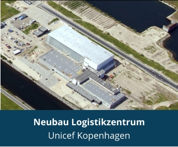 Neubau Logistikzentrum Unicef Kopenhagen
