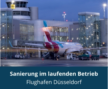 Sanierung im laufenden Betrieb Flughafen Düsseldorf