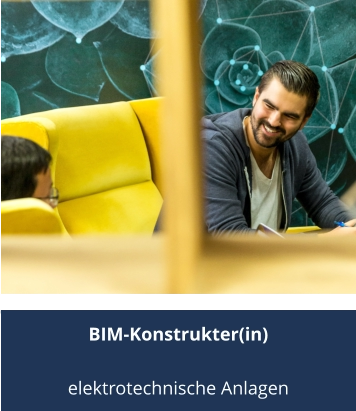 BIM-Konstrukter(in)  elektrotechnische Anlagen